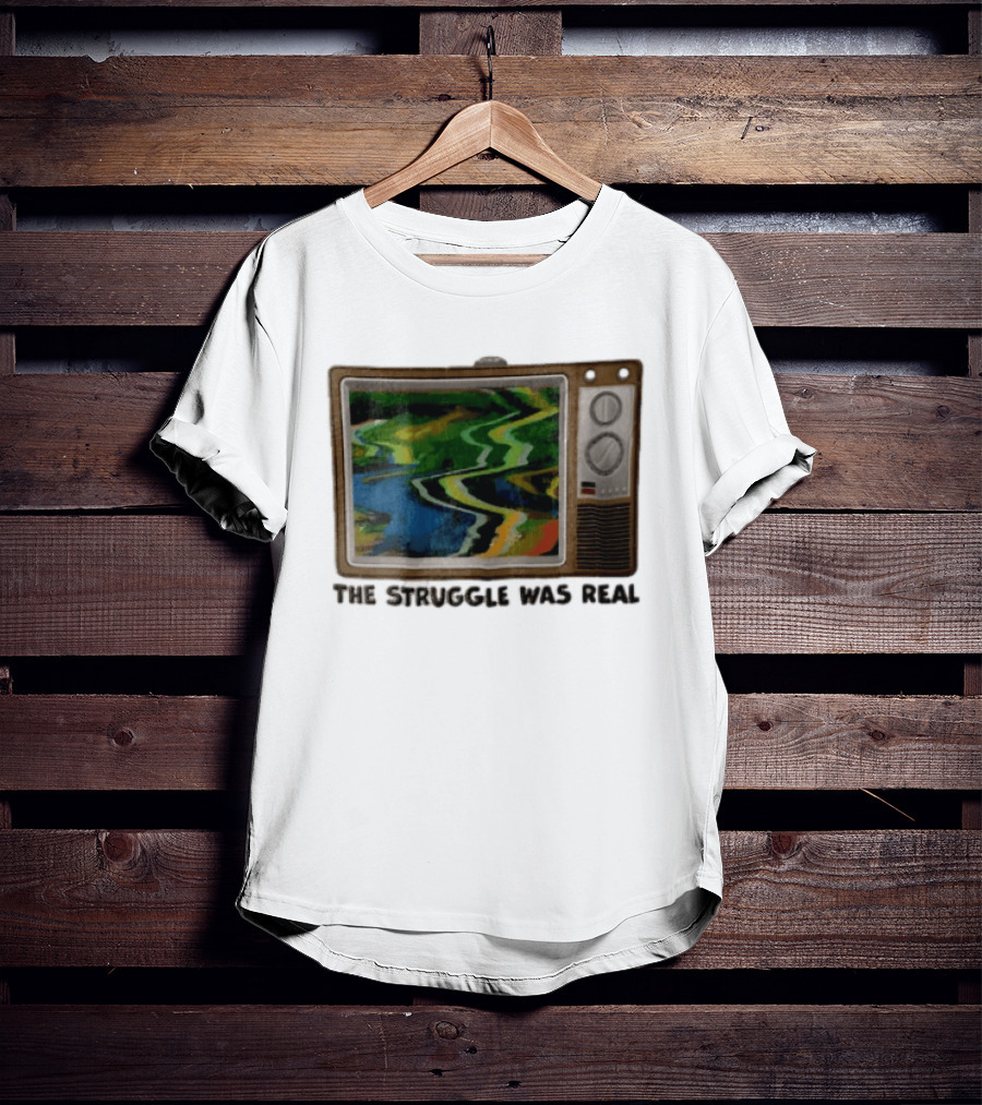 THE Struggle WAS Real Retro Television Set Static Screen 90s Nostalgia T-Shirt
