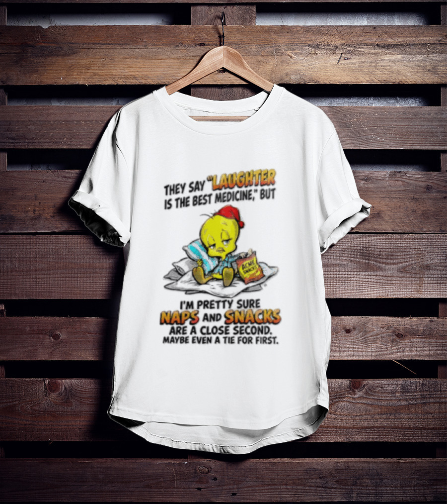Tweety Laughter Best Medicine Naps Snacks Acme Sack Pillow T-Shirt