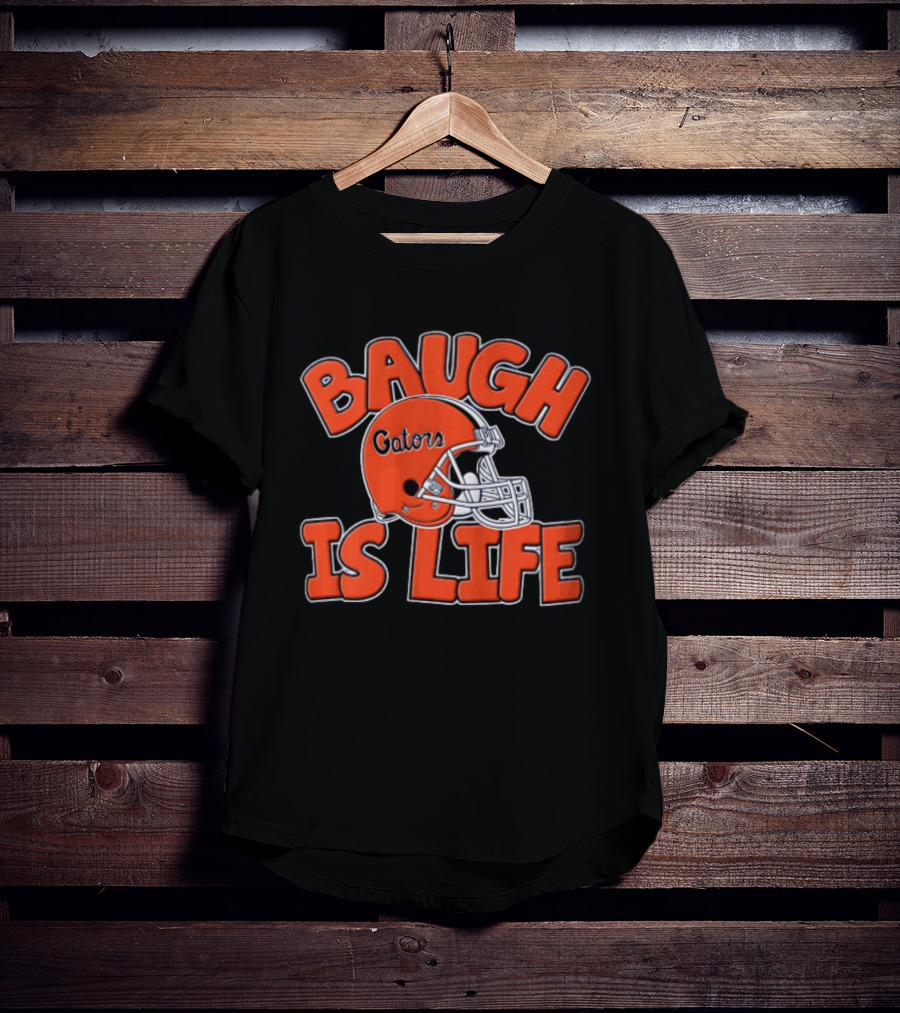 Florida Gators Baugh Is Life Helmet T-Shirt