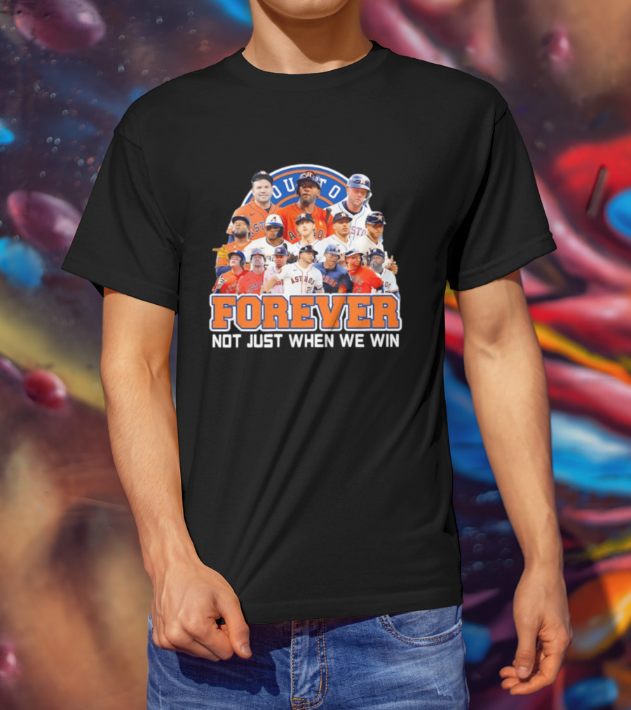 Houston Astros Forever Not Just When We Win Team Collage T-Shirt