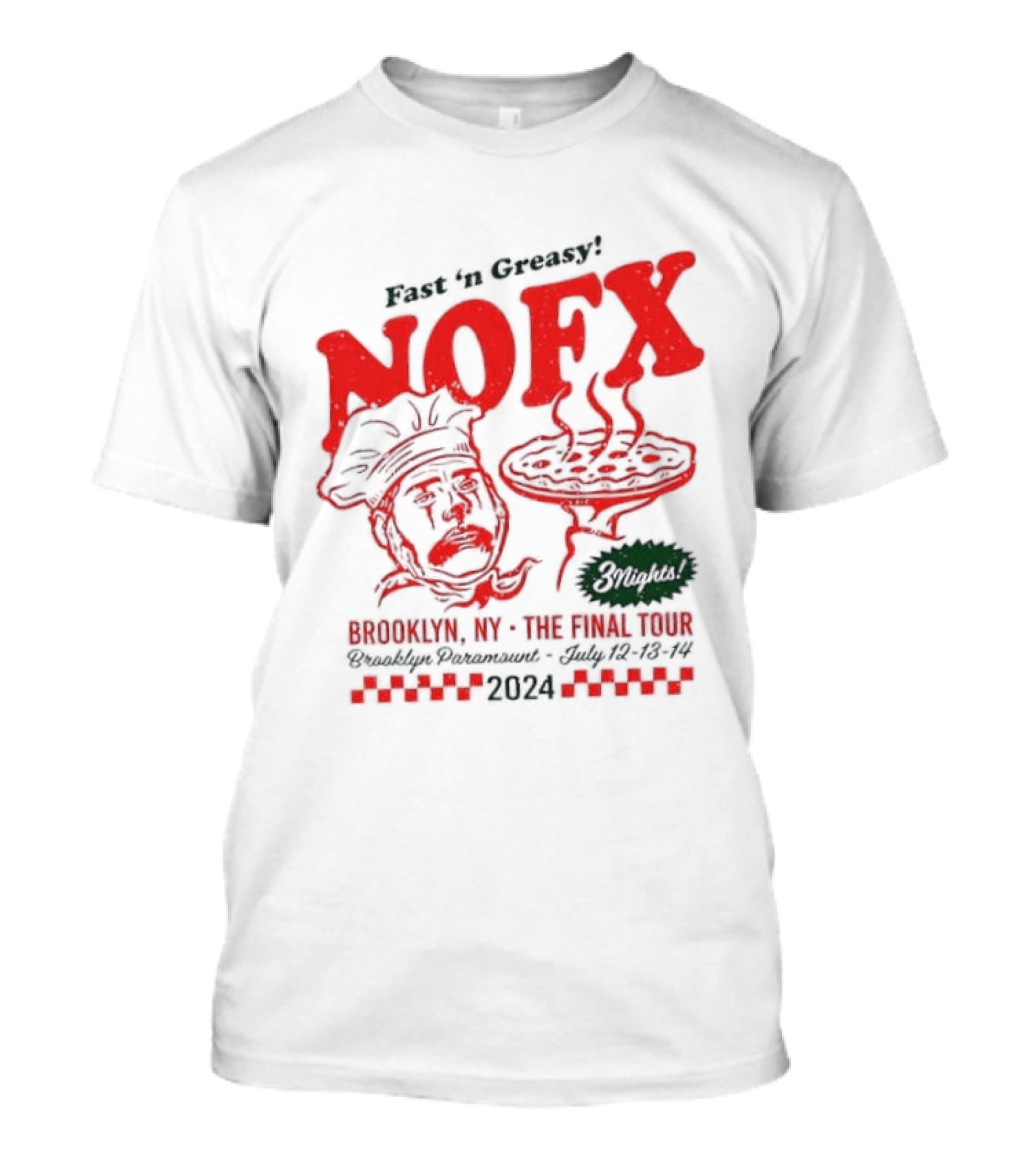 Fast 'N Greasy NOFX 3 Nights Brooklyn NY The Final Tour Brooklyn Paramount 2024 Pizza Chef T-Shirt