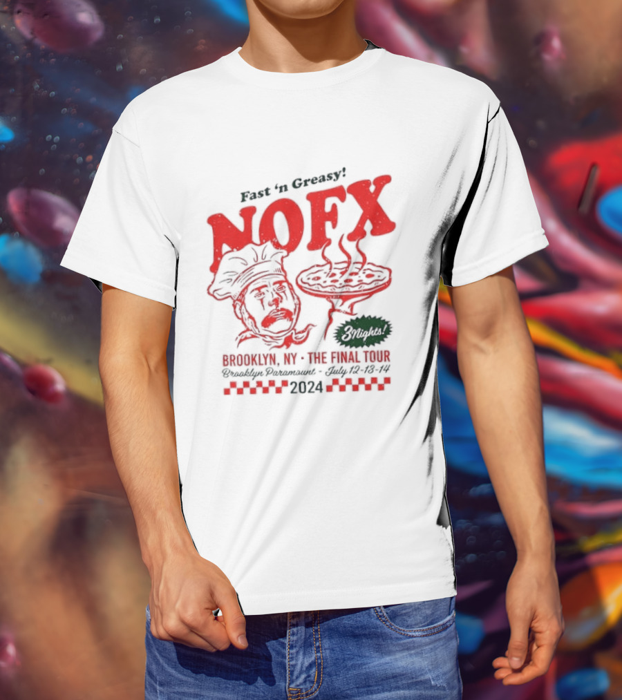 Fast 'N Greasy NOFX 3 Nights Brooklyn NY The Final Tour Brooklyn Paramount 2024 Pizza Chef T-Shirt