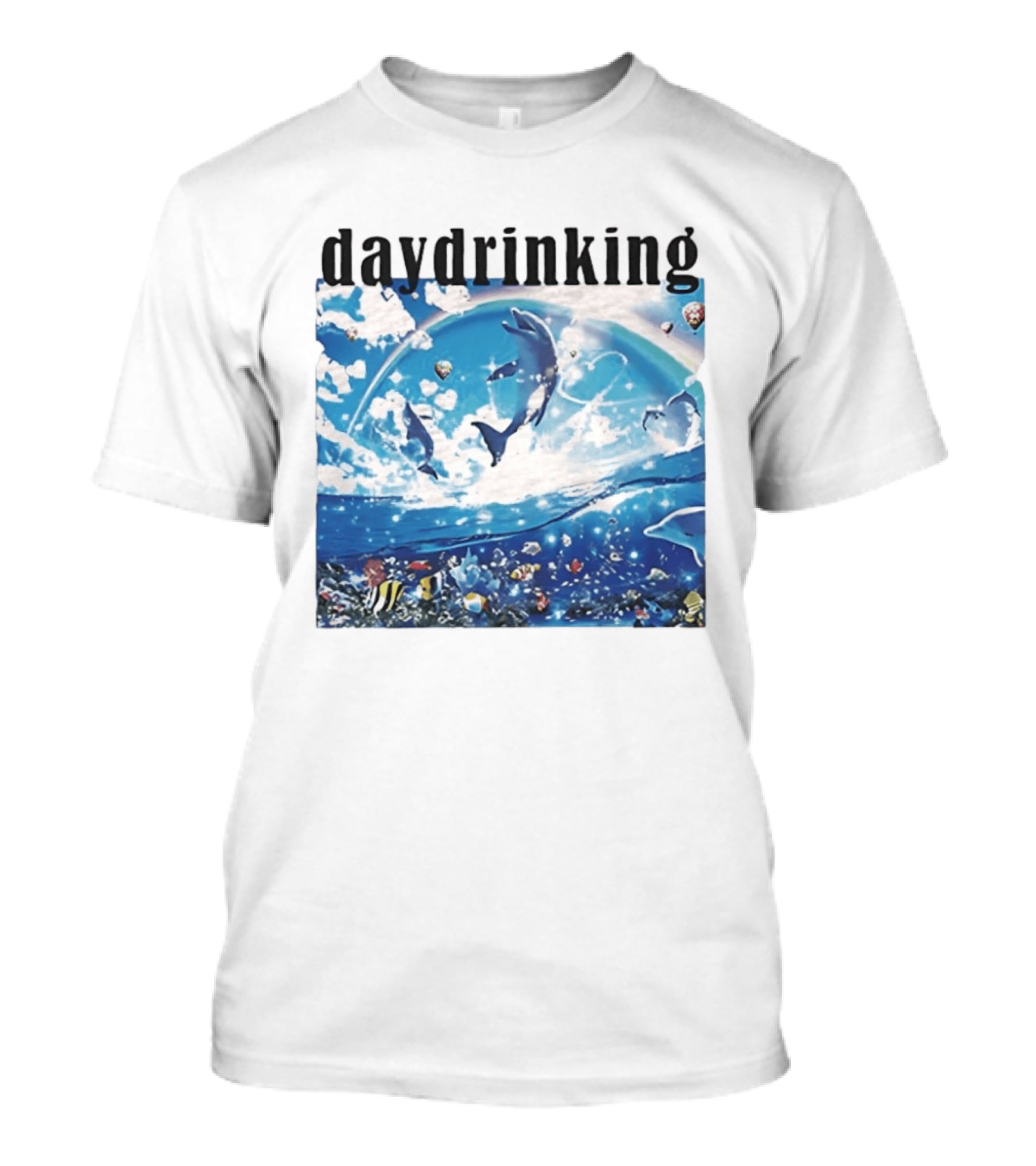 Daydrinking Ocean Dolphins Rainbow And Sea Life Adventure T-Shirt