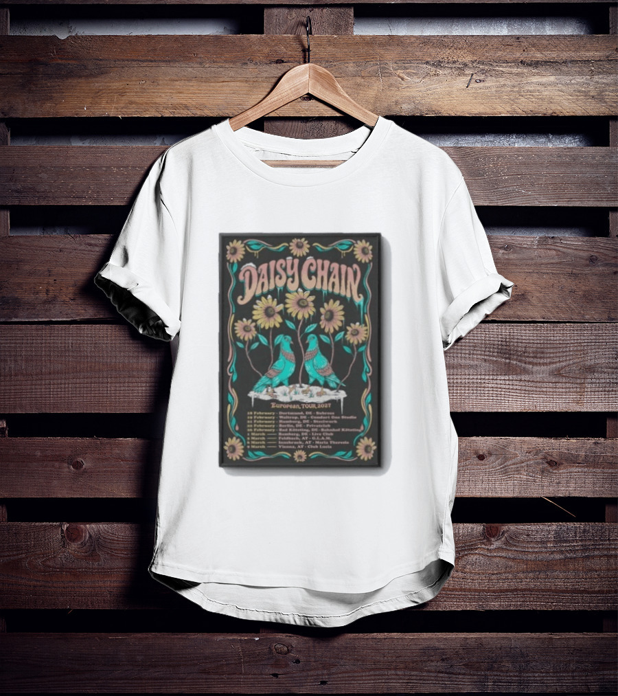 Daisy Chain European Tour 2027 Dortmund Hamburg Munich Zurich Vienna T-Shirt