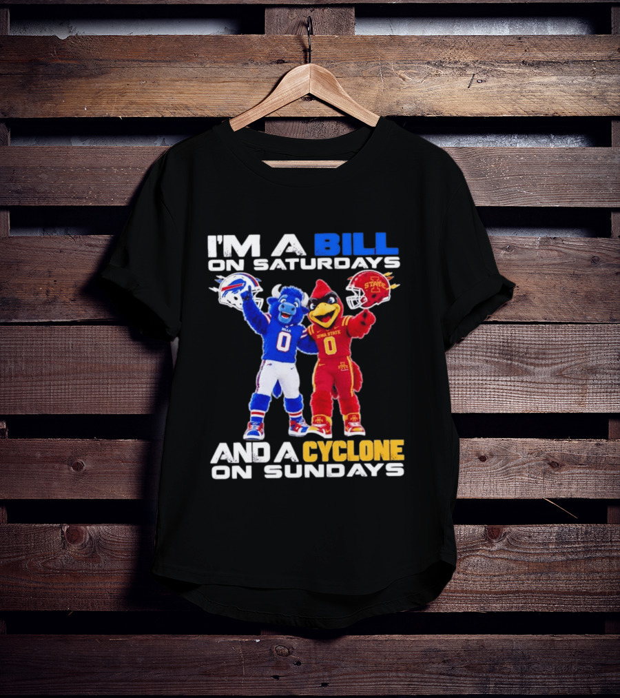 Buffalo Bills And Iowa State Cyclones I'm A Bill On Saturdays And A Cyclone On Sundays T-Shirt