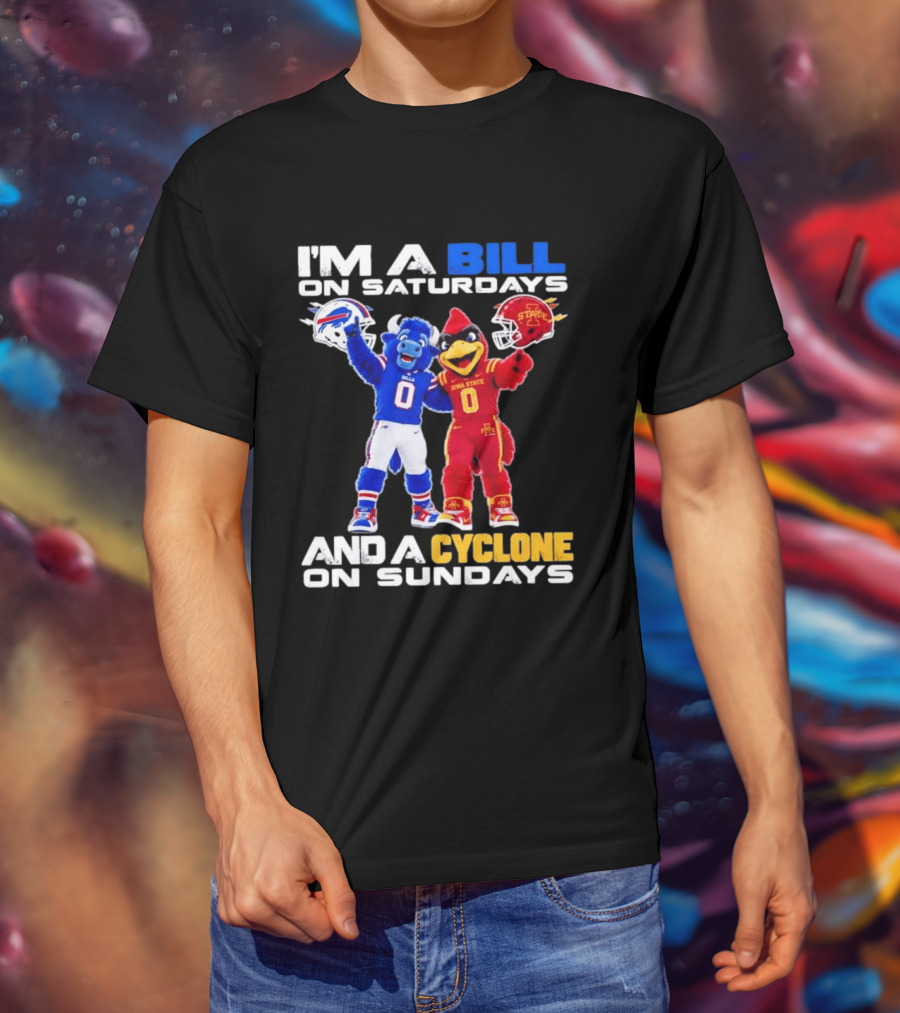 Buffalo Bills And Iowa State Cyclones I'm A Bill On Saturdays And A Cyclone On Sundays T-Shirt