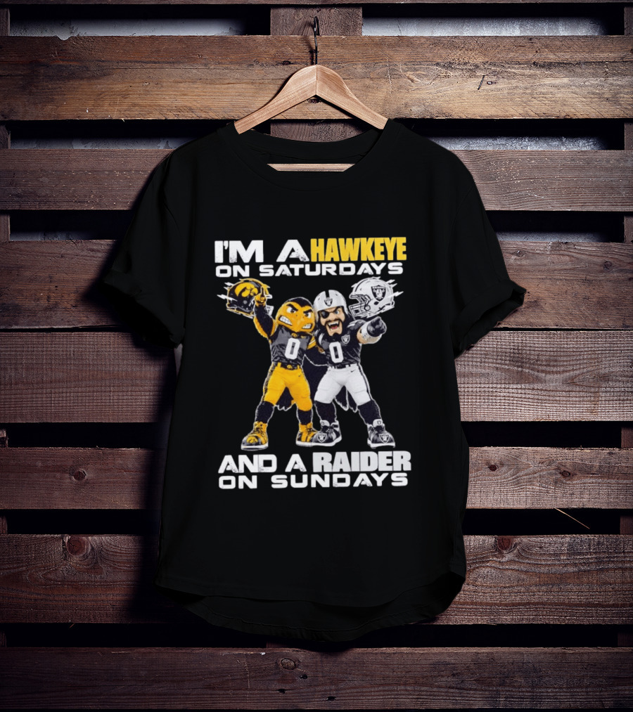 I'm A Hawkeye On Saturdays And A Raider On Sundays Iowa Hawkeyes Las Vegas Raiders Football Mascots T-Shirt