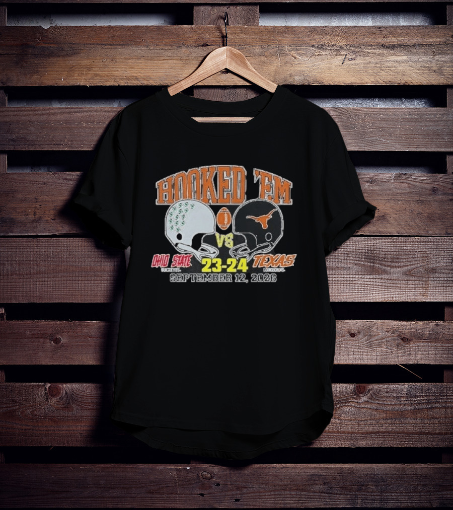 HOOKED 'EM Ohio State Buckeyes Vs Texas Longhorns 23 24 September 12 2026 T-Shirt