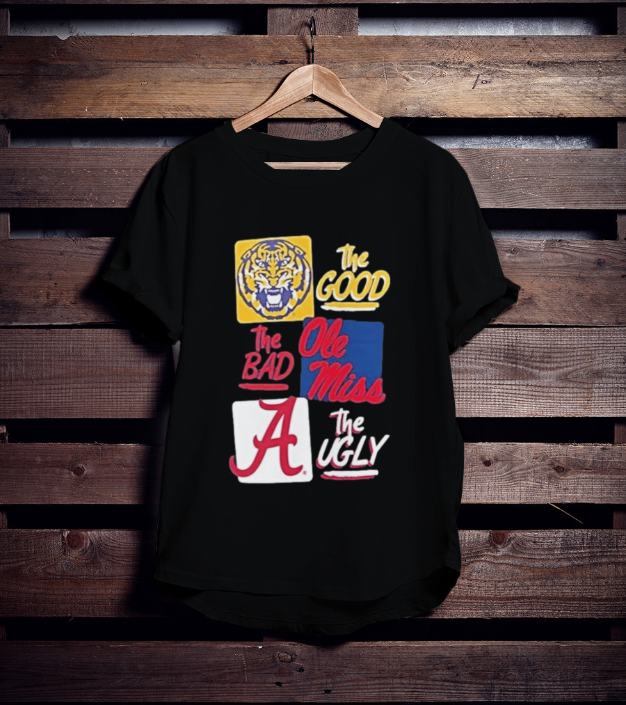 Original Tigers The Good Ole Miss Rebels The Bad Alabama Crimson Tide The Ugly T-Shirt