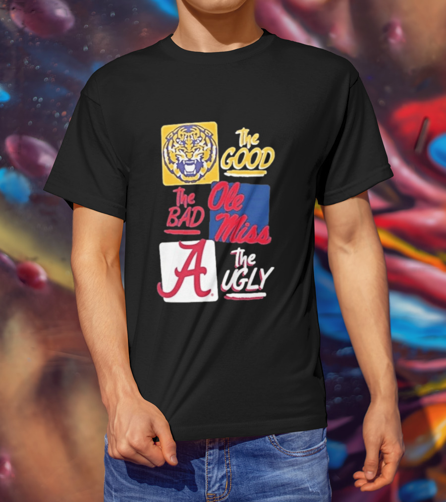 Original Tigers The Good Ole Miss Rebels The Bad Alabama Crimson Tide The Ugly T-Shirt
