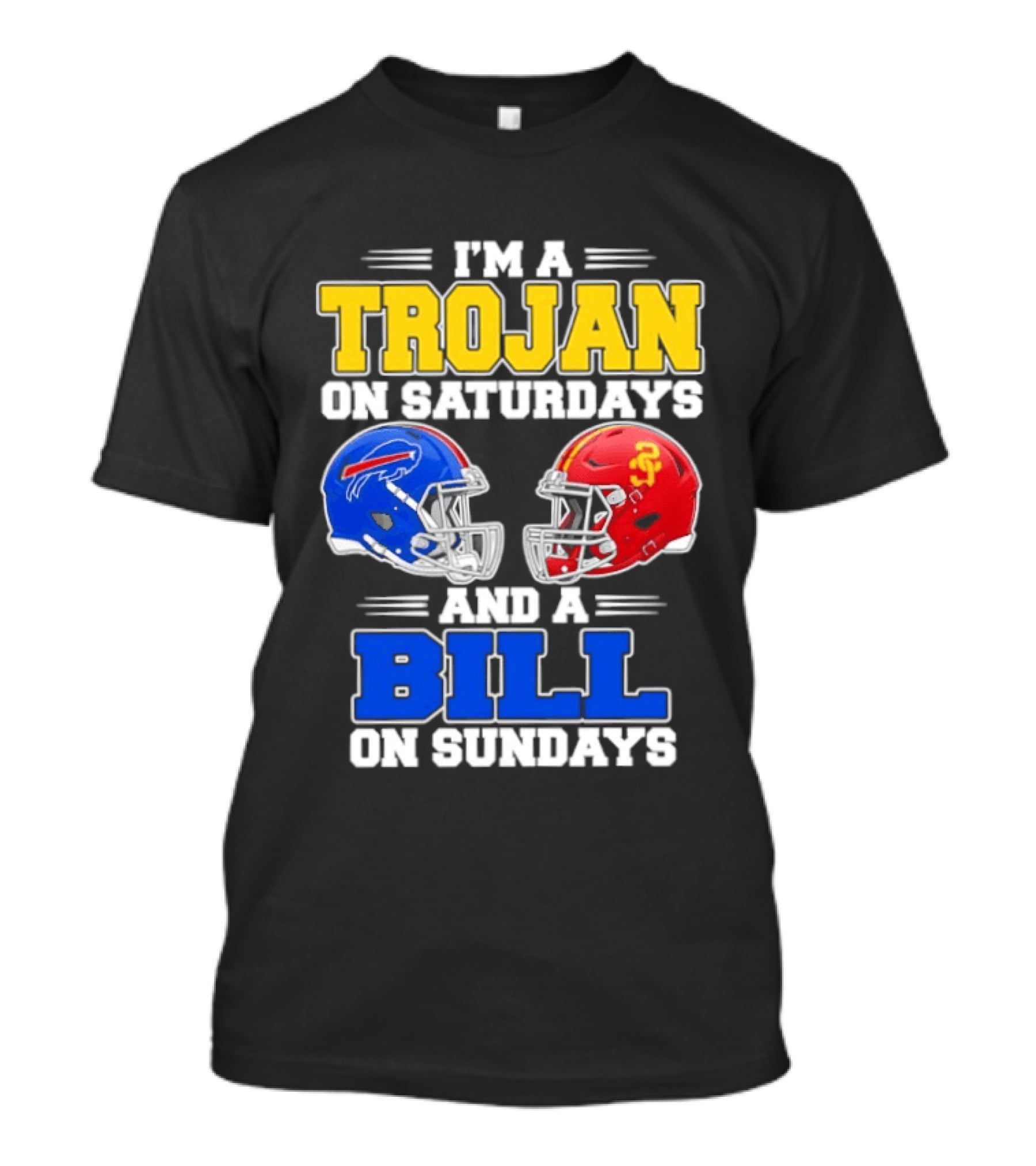 I'm A Trojan On Saturdays And A Bill On Sundays USC And Buffalo Football Helmets T-Shirt