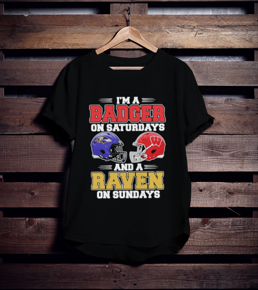 Wisconsin Badgers Saturdays Baltimore Raven Sundays Football Helmets Fan Gear T-Shirt