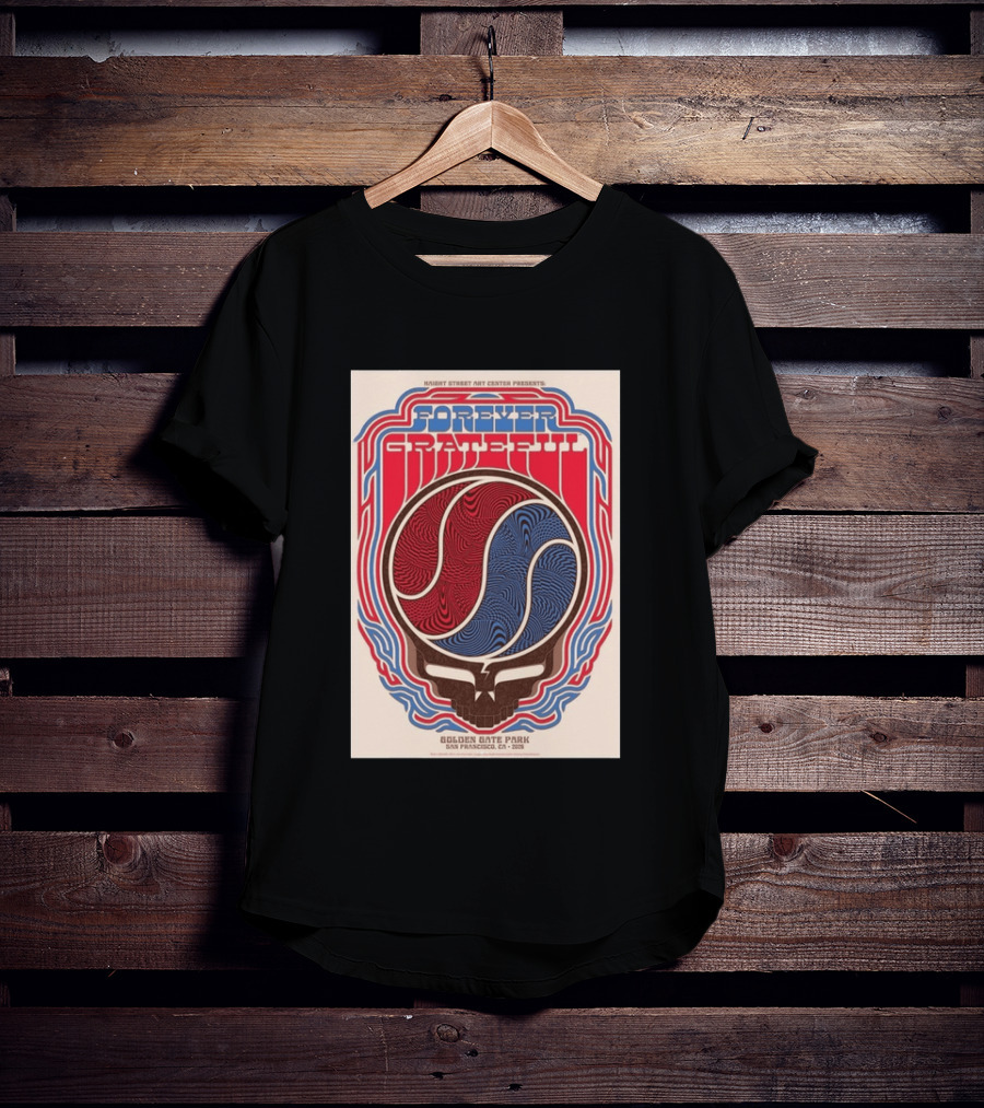 Forever Grateful Haight Street Art Center Golden Gate Park San Francisco CA 2026 T-Shirt