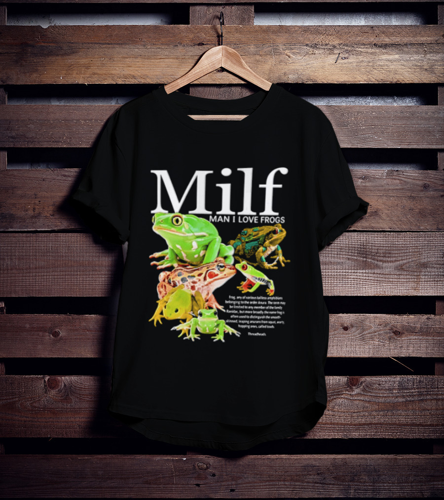 Milf Man I Love Frogs Amphibian Toad Collection T-Shirt