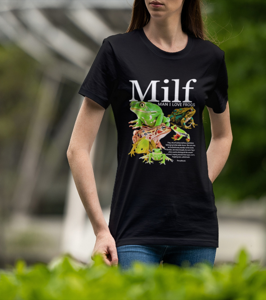 Milf Man I Love Frogs Amphibian Toad Collection T-Shirt