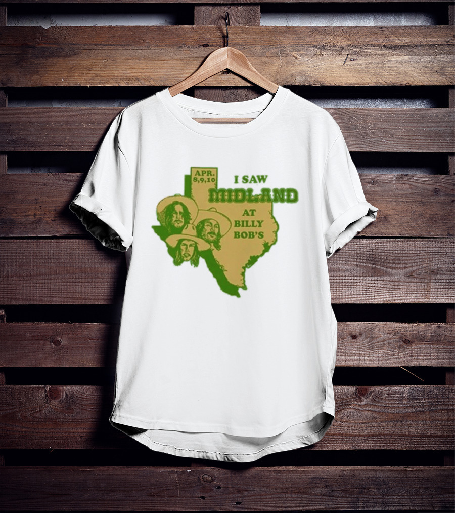 APR 8 9 10 I Saw Midland At Billy Bob's Texas T-Shirt