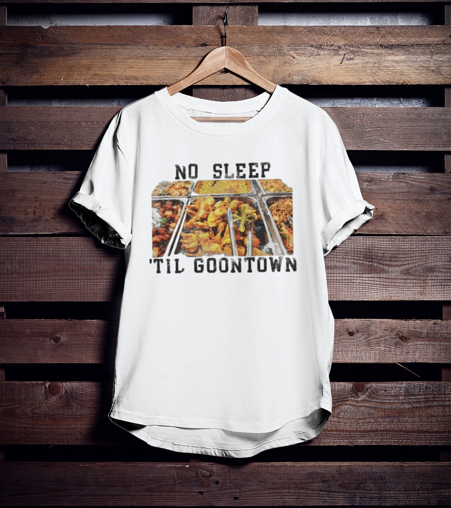 No Sleep 'Til Goontown Chinese Buffet Feast T-Shirt