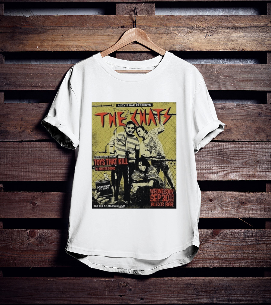 The Chats Alex's Bar 2026 Show Wednesday September 30th Special Guests Toys That Kill DJ Master Droog T-Shirt