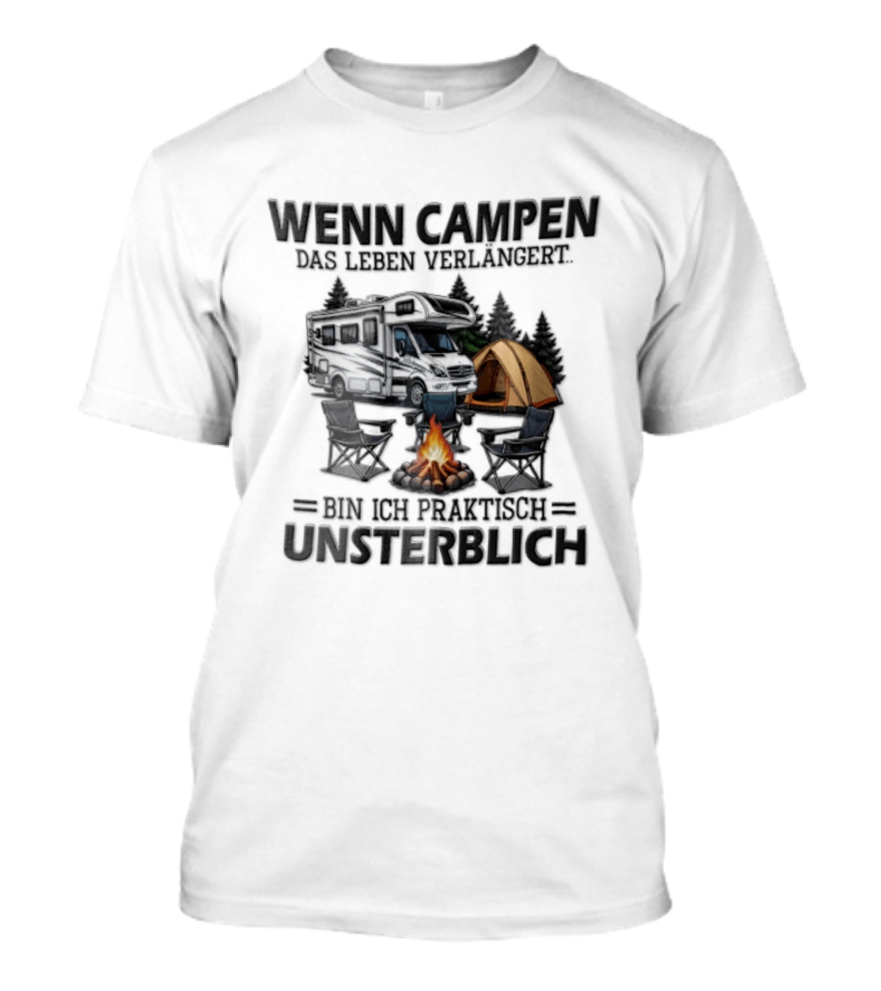 Wenn Campen Das Leben Verlängert Bin Ich Praktisch Unsterblich Weißer Camper Van Lagerfeuer Zelt T-Shirt