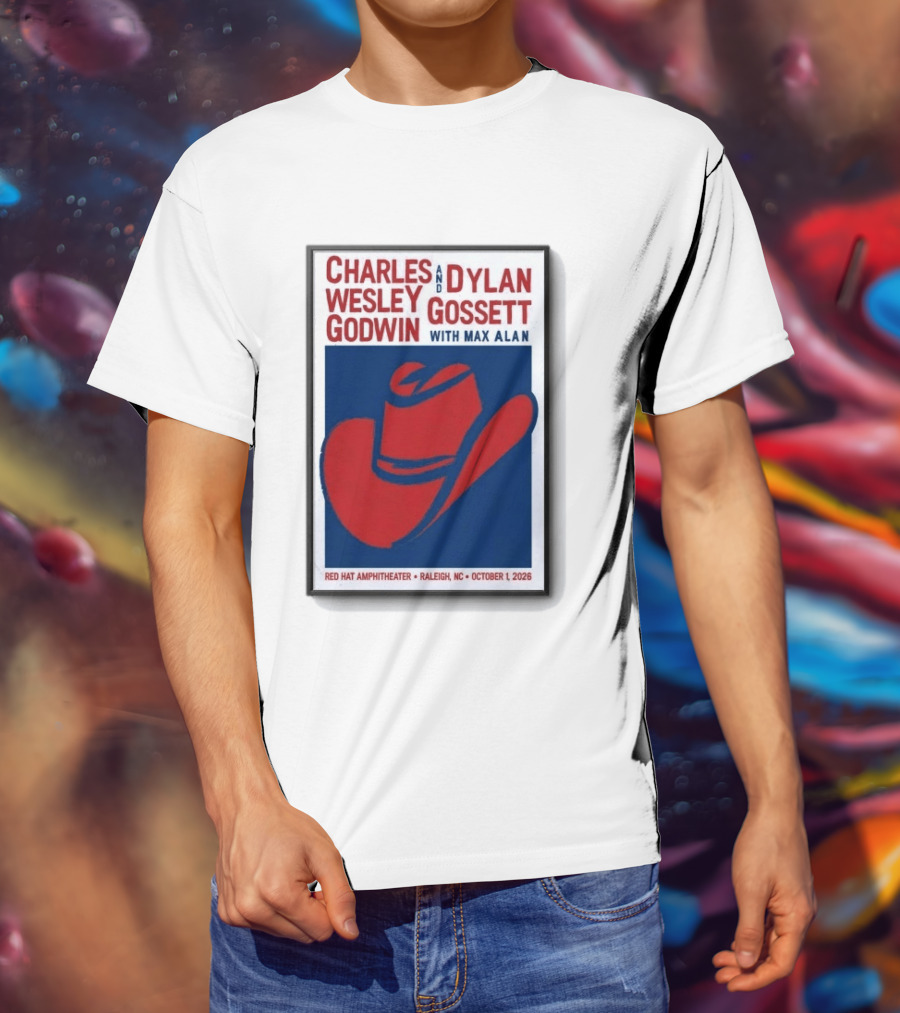 Charles Wesley Godwin And Dylan Gossett With Max Alan Red Hat Amphitheater Raleigh NC October 1 2026 T-Shirt