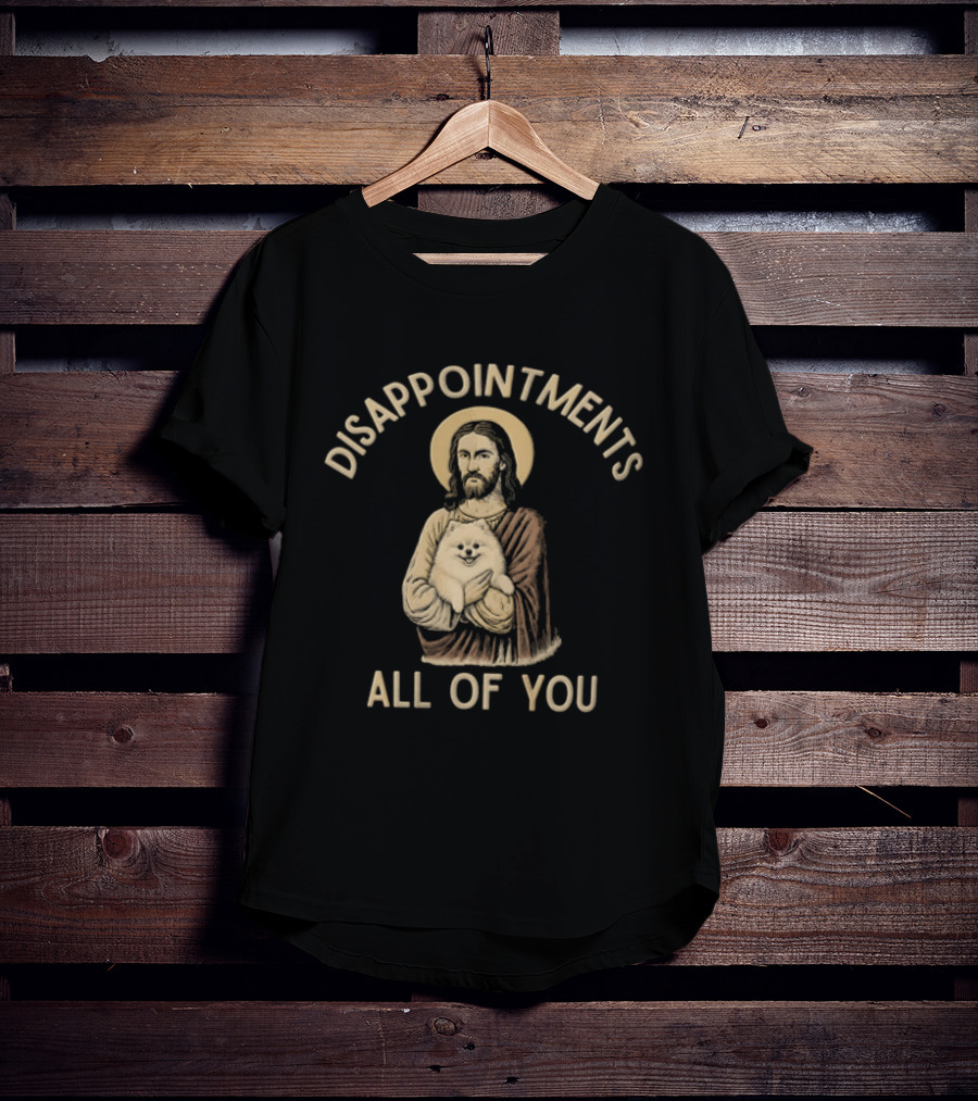 Disappointments All Of You Pomeranian T-Shirt