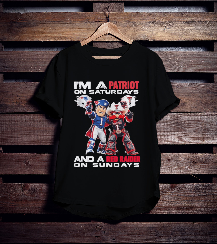 I'm A Patriot On Saturdays And A Red Raider On Sundays Texas Tech Football Mascots T-Shirt