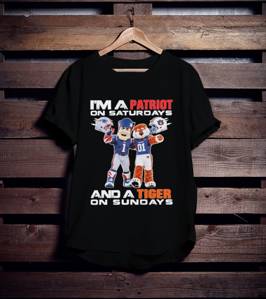 I'm A Patriot On Saturdays And A Tiger On Sundays New England Patriots Auburn Tigers Football T-Shirt