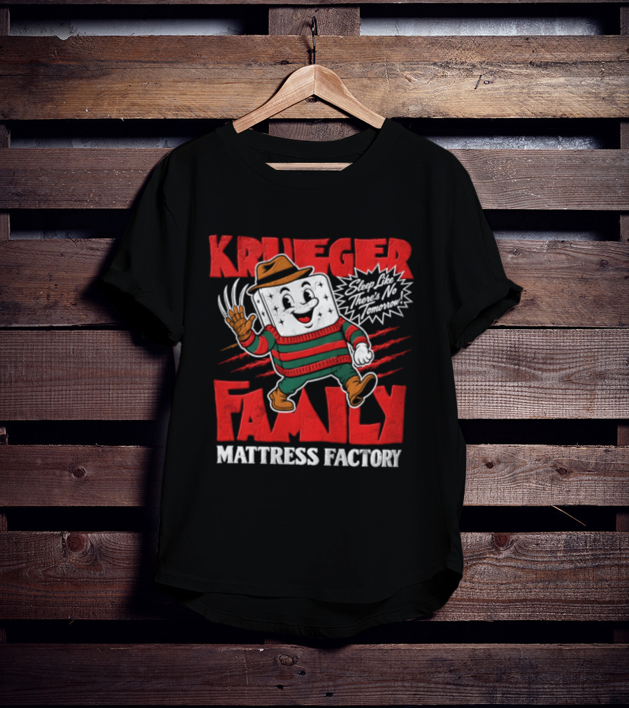 Freddy Krueger Family Mattress Factory Sleep Like There's No Tomorrow T-Shirt