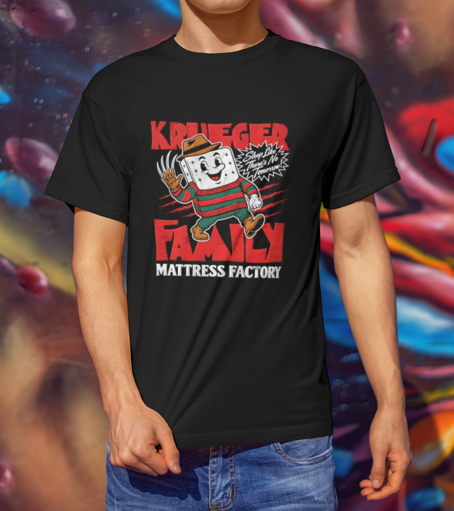 Freddy Krueger Family Mattress Factory Sleep Like There's No Tomorrow T-Shirt