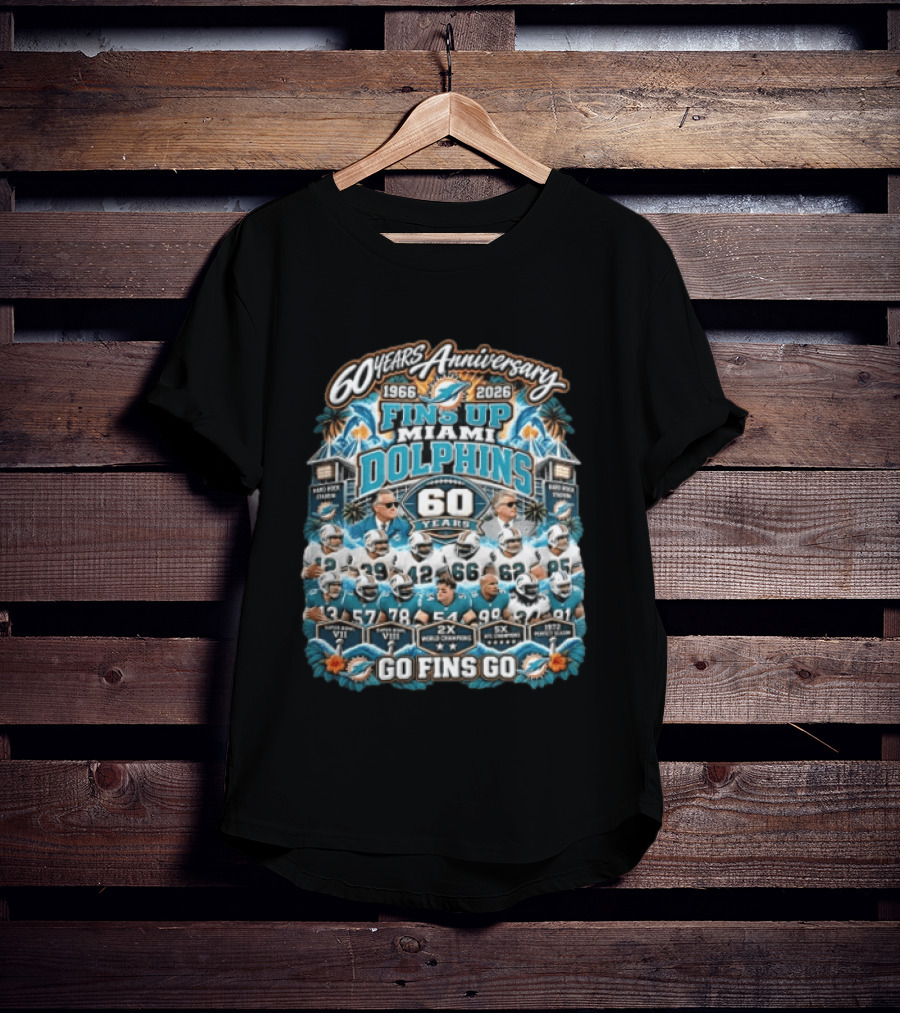 Miami Dolphins 60 Years Anniversary Fins Up 1966 2026 Go Fins Go Hard Rock Stadium 2X World Champions T-Shirt