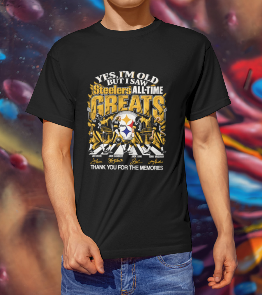 Pittsburgh Steelers All Time Greats Joe Greene Jack Lambert Jack Ham Terry Bradshaw Thank You For The Memories T-Shirt