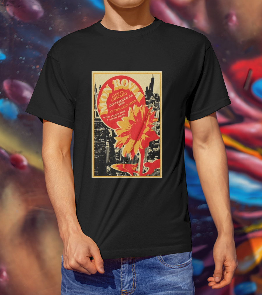 Mon Rovîa Live In Chicago September 29 2026 The Salt Shed With Sydney Rose And Sarah Julia Limited T-Shirt