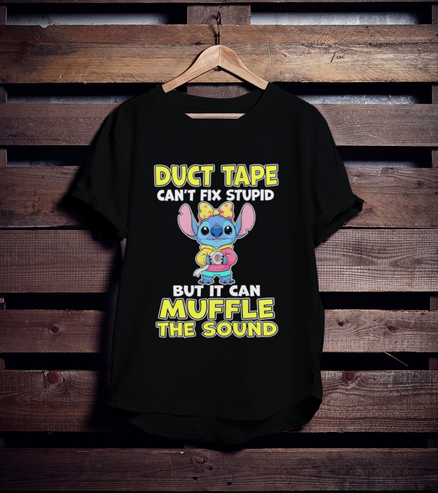 Duct Tape Can't Fix Stupid But It Can Muffle The Sound Stitch Cartoon T-Shirt