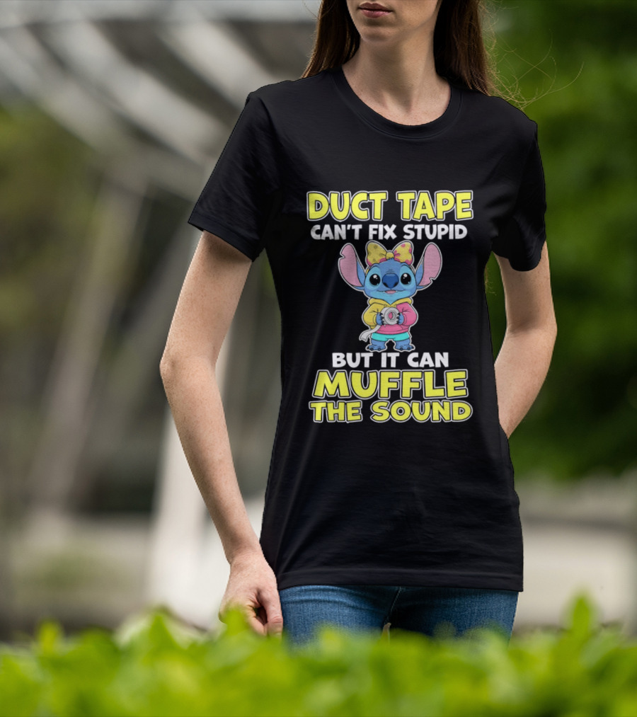Duct Tape Can't Fix Stupid But It Can Muffle The Sound Stitch Cartoon T-Shirt