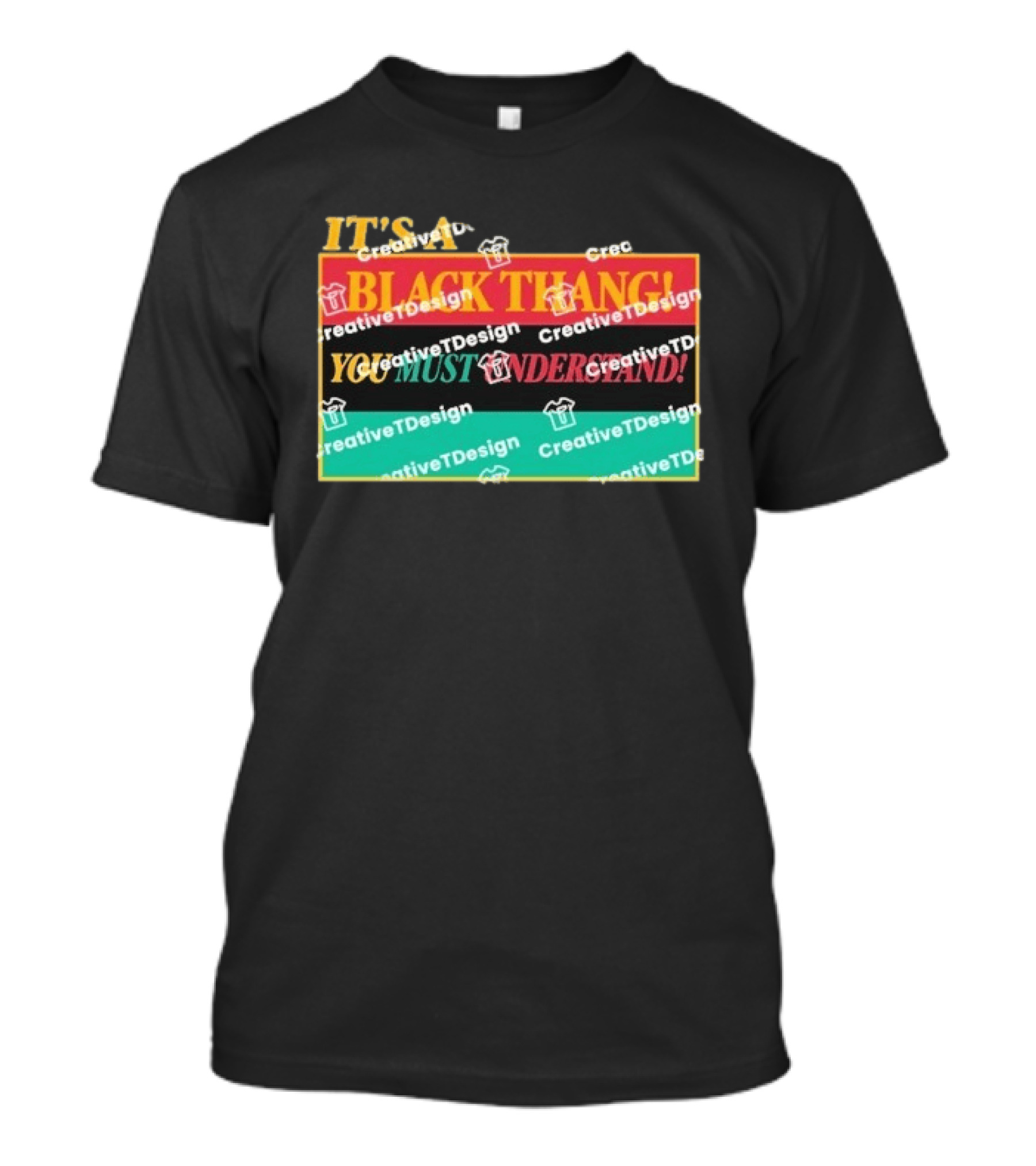 It's A Black Thang You Must Understand T-Shirt