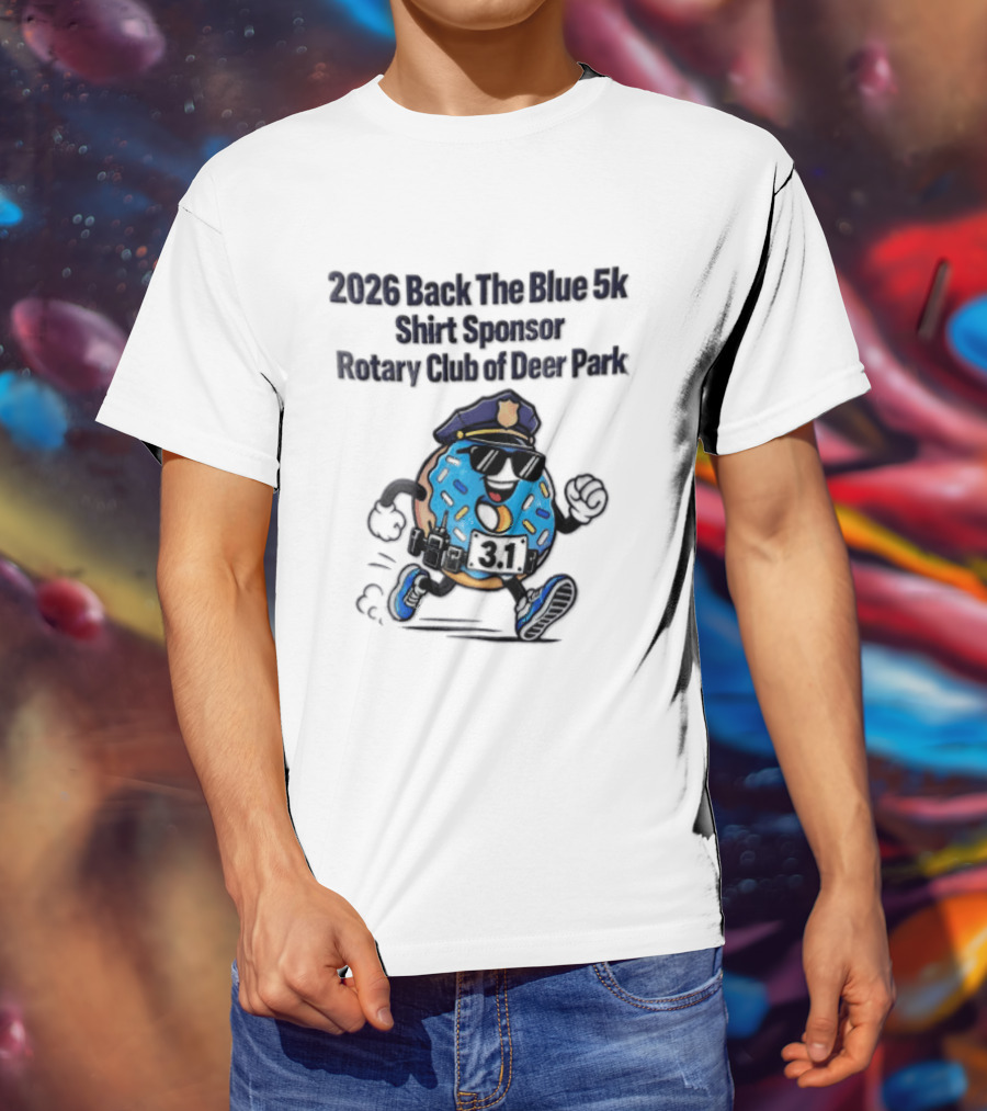 2026 Back The Blue 5k Sponsor Rotary Club Of Deer Park 3.1 Cartoon Donut Police T-Shirt
