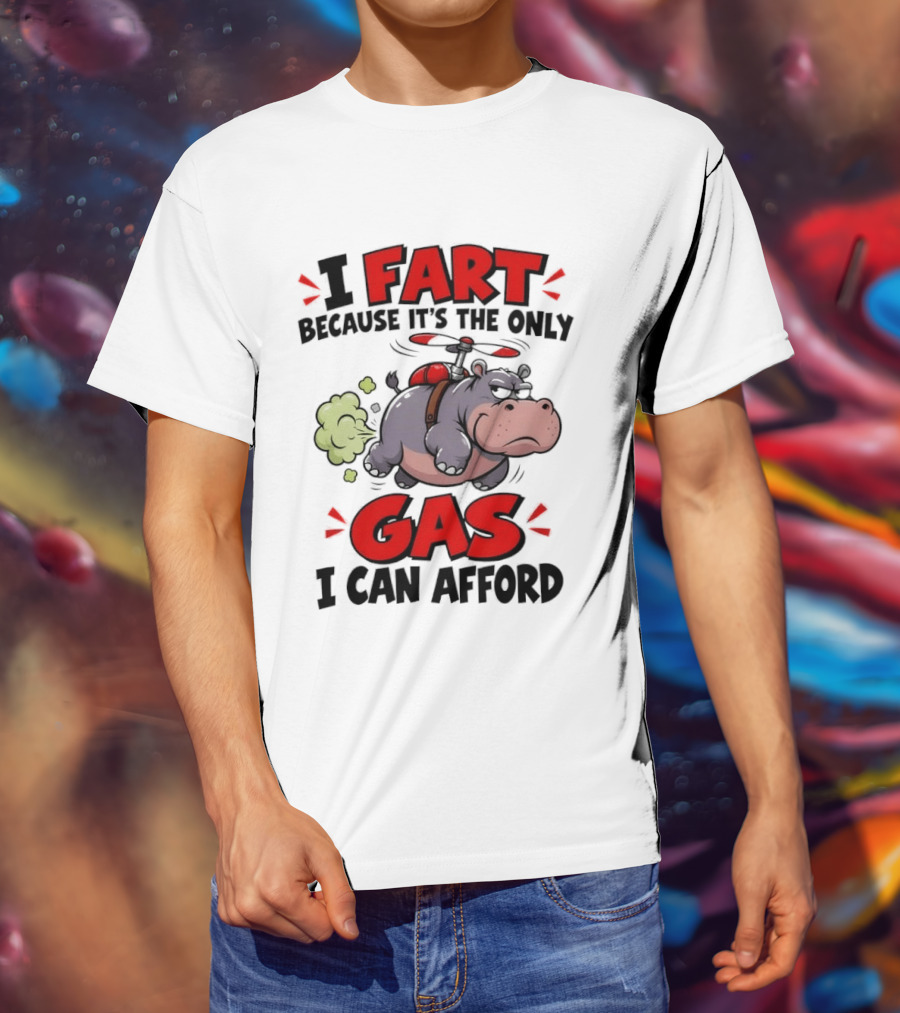 I Fart Because It's The Only Gas I Can Afford Funny Hippo Helicopter T-Shirt