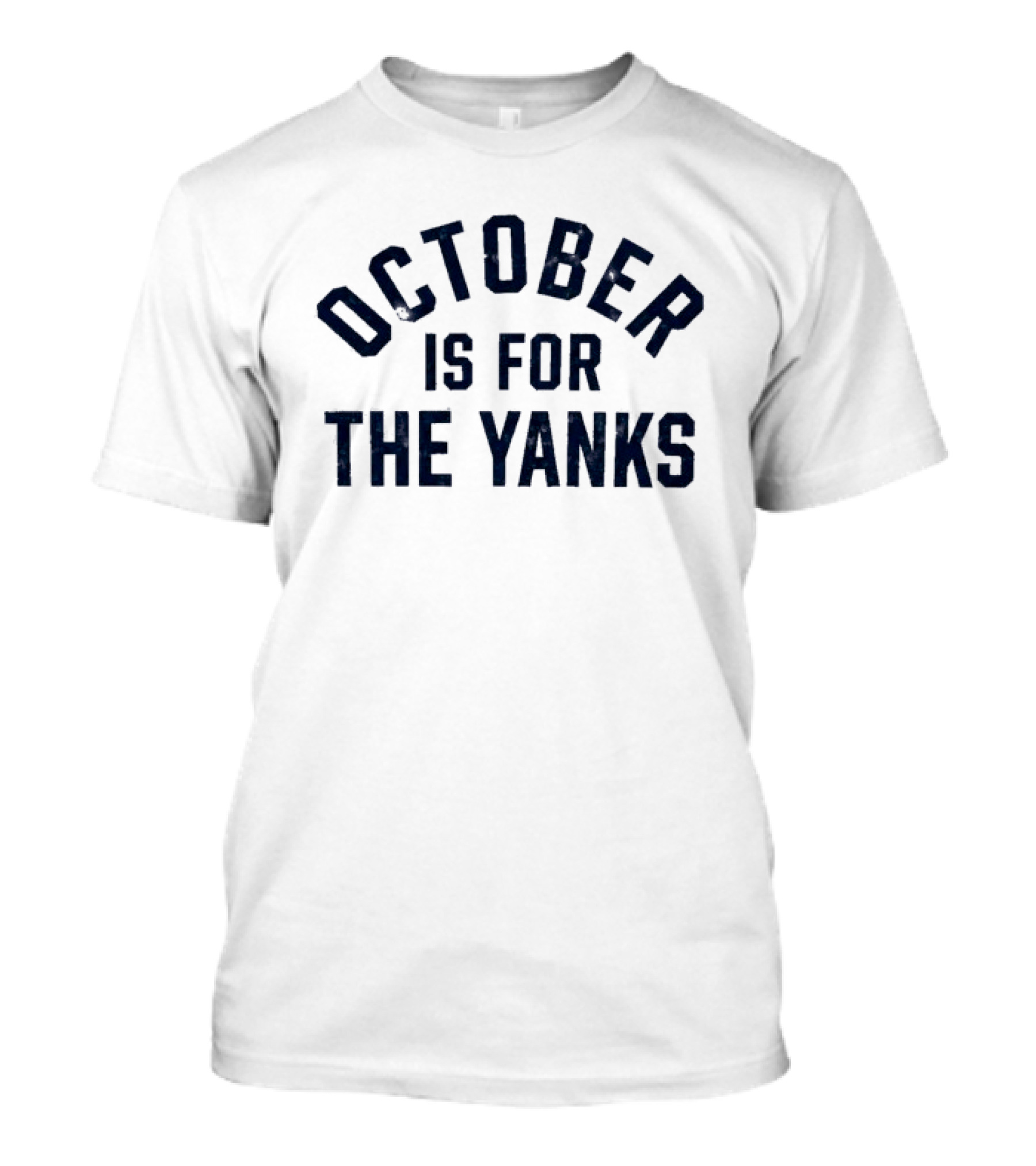 New York Yankees October Is For The Yanks Baseball T-Shirt