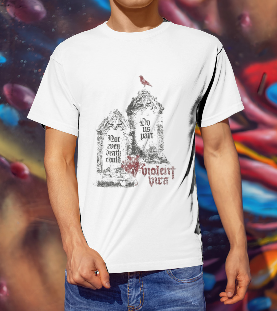 Violent Vira Not Even Death Could Do Us Part Tombstones Raven T-Shirt