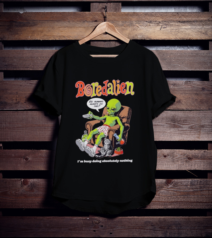 Boredalien Do Humans Always Do This I'm Busy Doing Absolutely Nothing Alien Relaxing Chair Cat TV Pizza T-Shirt