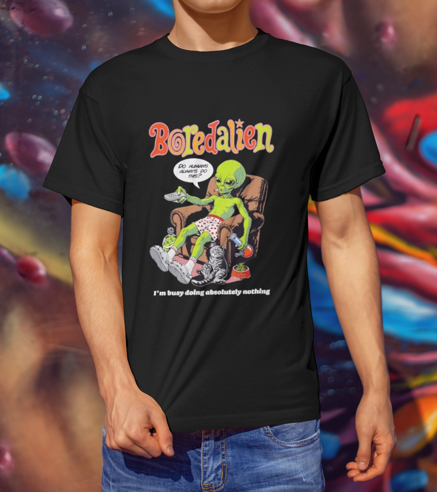 Boredalien Do Humans Always Do This I'm Busy Doing Absolutely Nothing Alien Relaxing Chair Cat TV Pizza T-Shirt