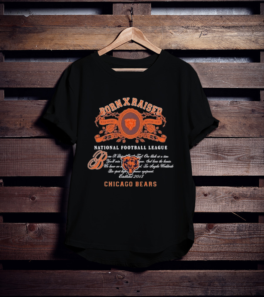 Born X Raised National Football League Chicago Bears 2015 T-Shirt