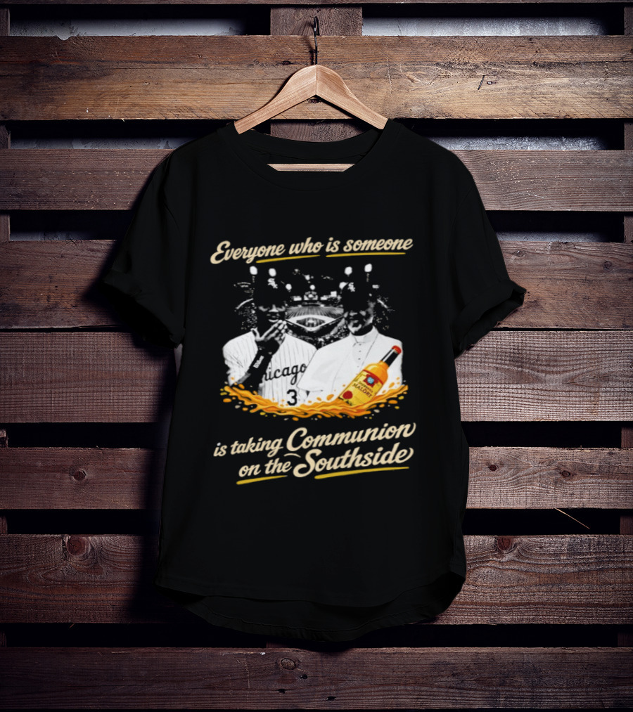 Everyone Who Is Someone Is Taking Communion On The Southside Chicago White Sox Pope Leo XIV T-Shirt
