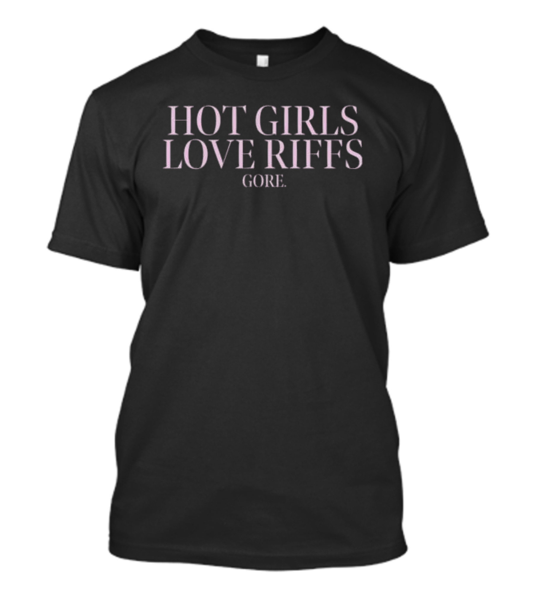 Hot Girls Love Riffs Gore T-Shirt