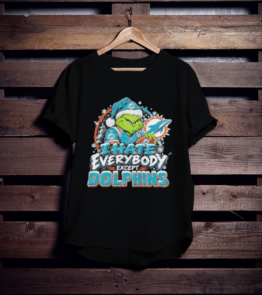 Original Miami Dolphins Grinch I Hate Everybody Except Dolphins Fans Christmas Holiday T-Shirt