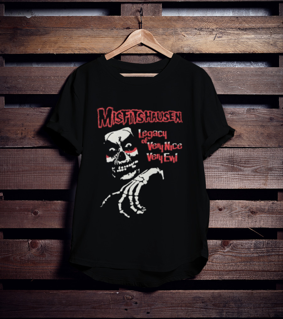 Misfitshausen Legacy Of Very Nice Very Evil Misfits X Danhausen Middle Of Beyond Store T-Shirt