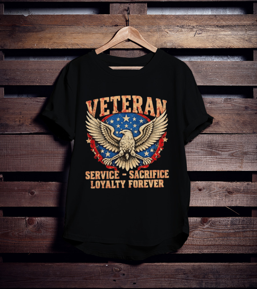 Veteran Service Sacrifice Loyalty Forever Eagle Stars And Stripes T-Shirt