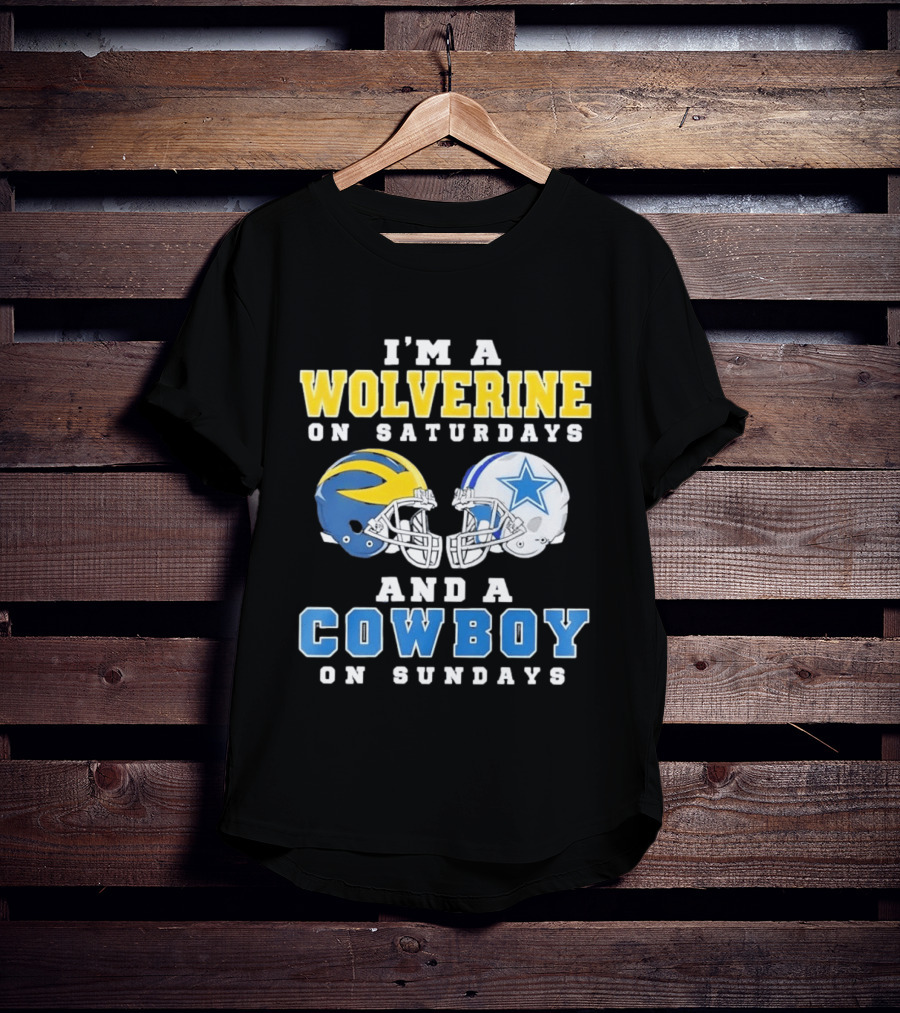 I'm A Wolverine On Saturdays And A Cowboy On Sundays Football Helmets T-Shirt