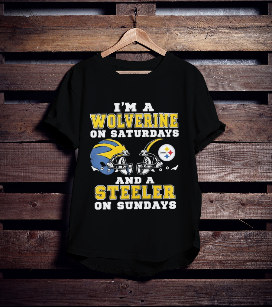 I'm A Wolverine On Saturdays And A Steeler On Sundays Football Fan Loyalty T-Shirt