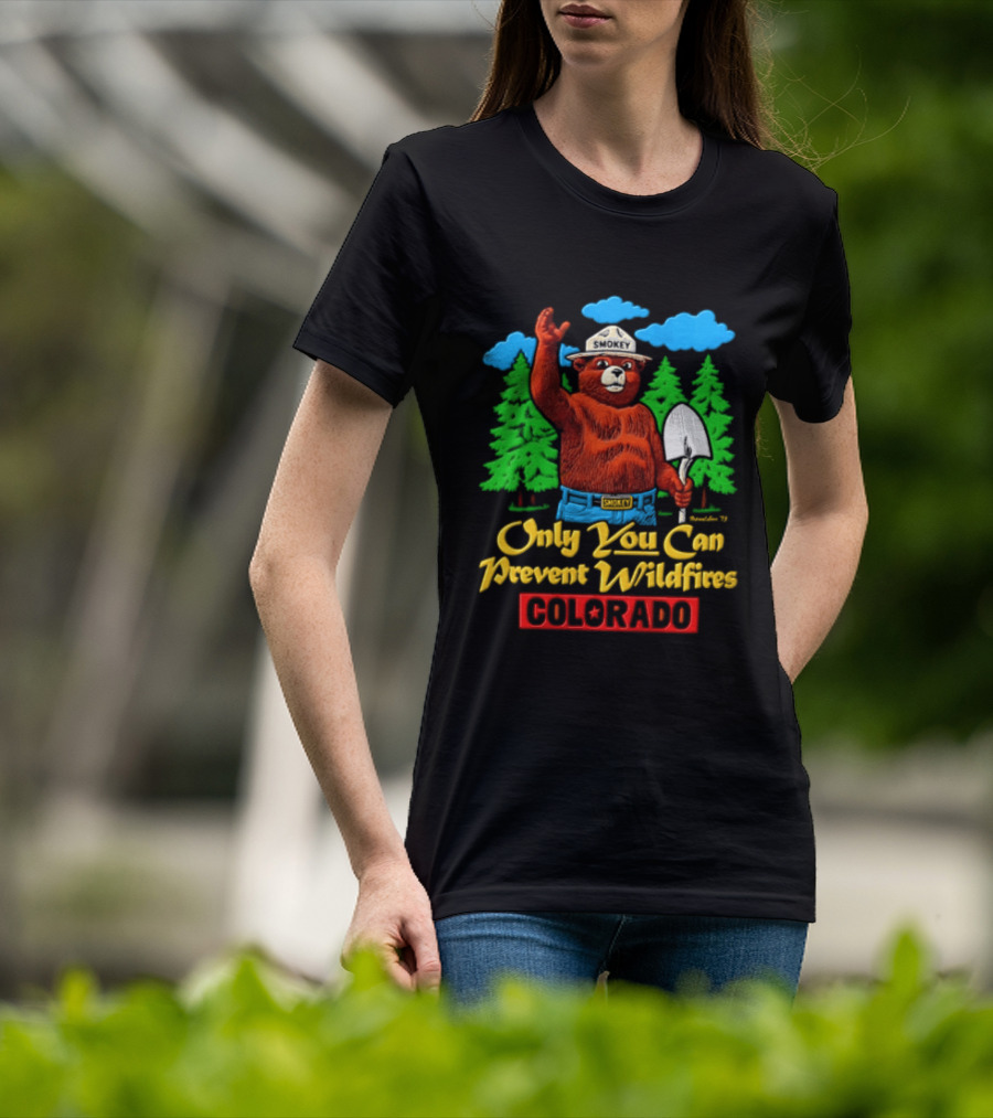 Only You Can Prevent Wildfires Smokey Bear Colorado Forest Conservation T-Shirt